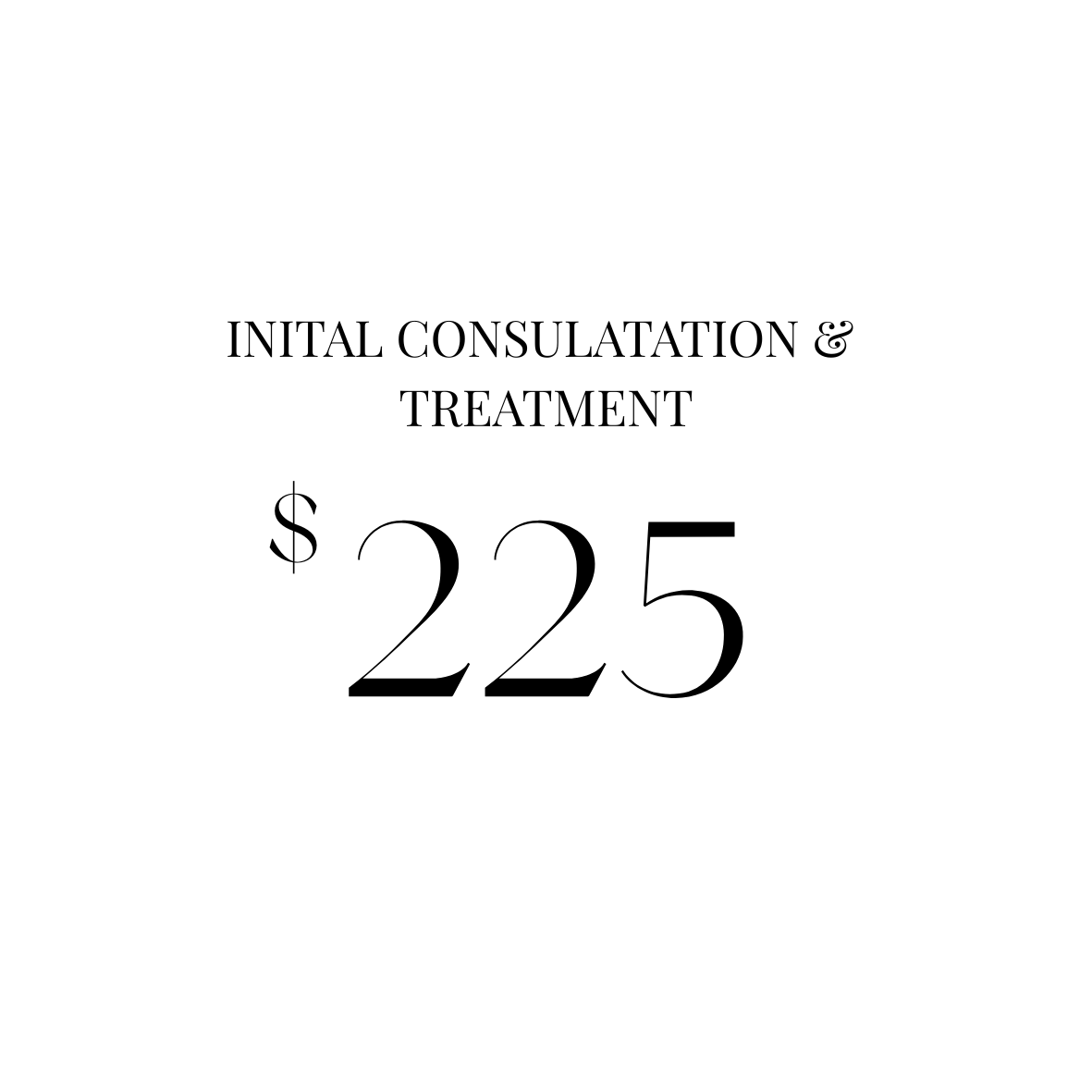 Initial Consultation & Treatment