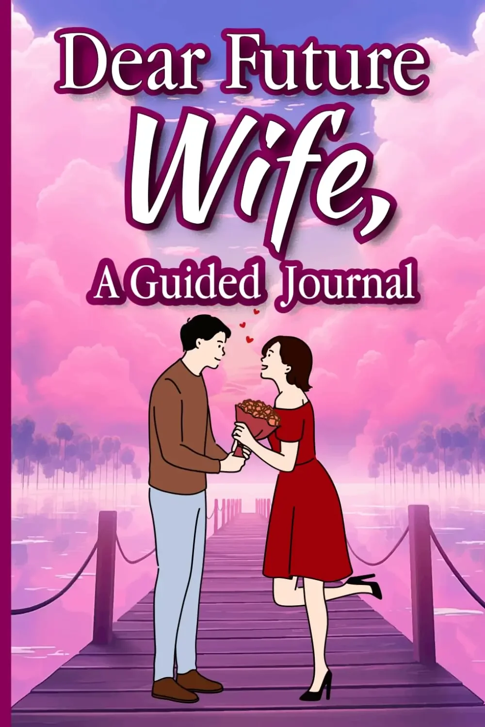 Dear Future Wife – A Guided Journal