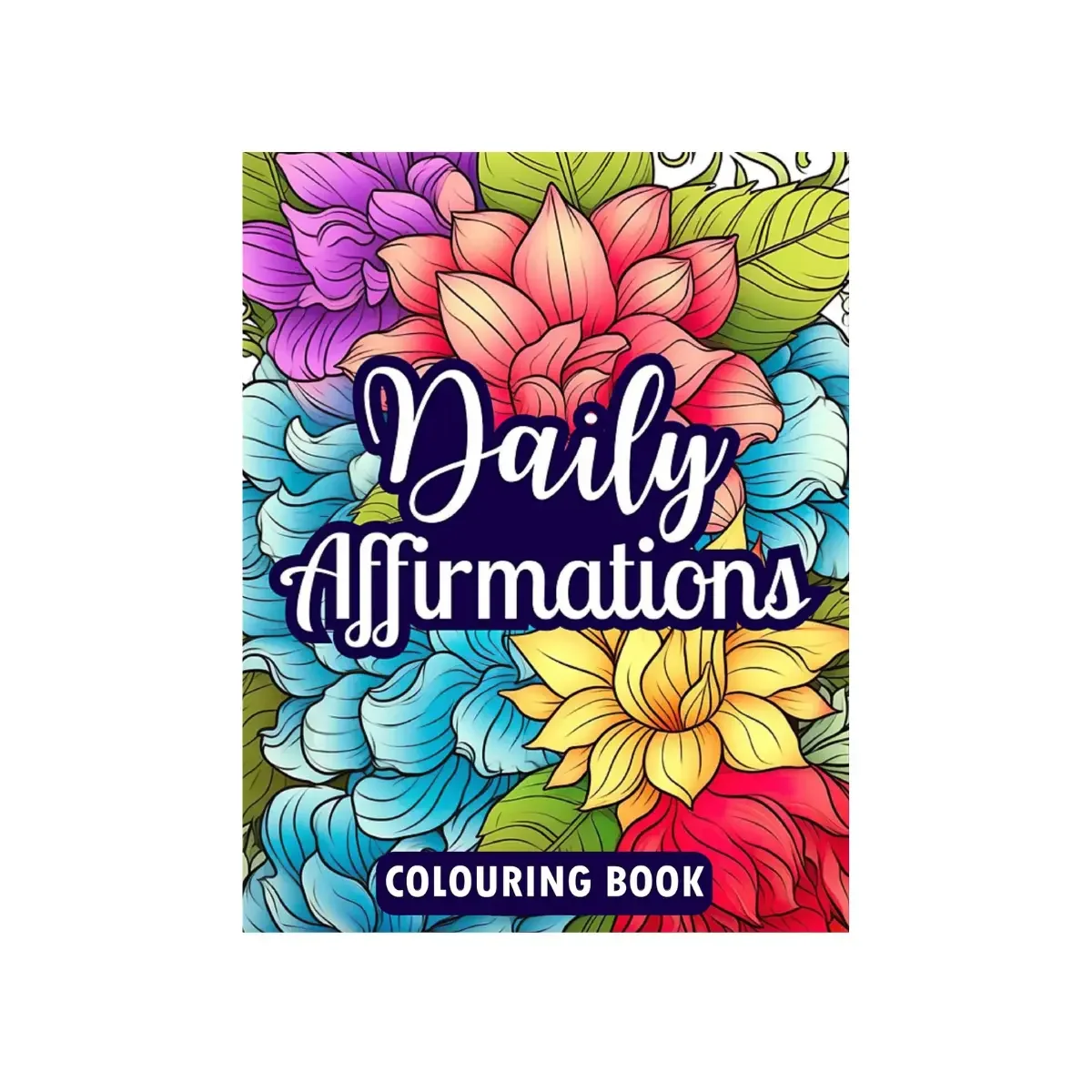 Daily Affirmations Colouring Book