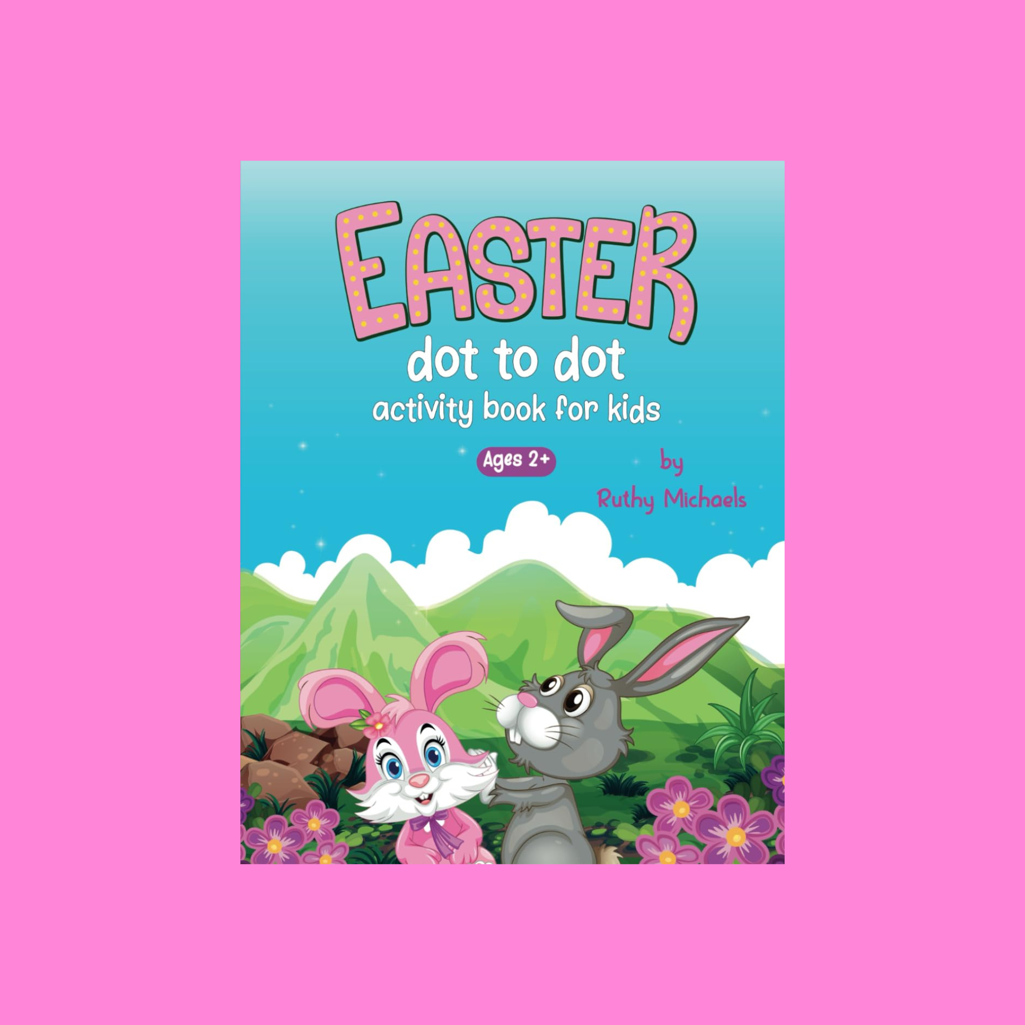 Easter Dot to Dot Activity Book for Toddlers (Ages 2+)