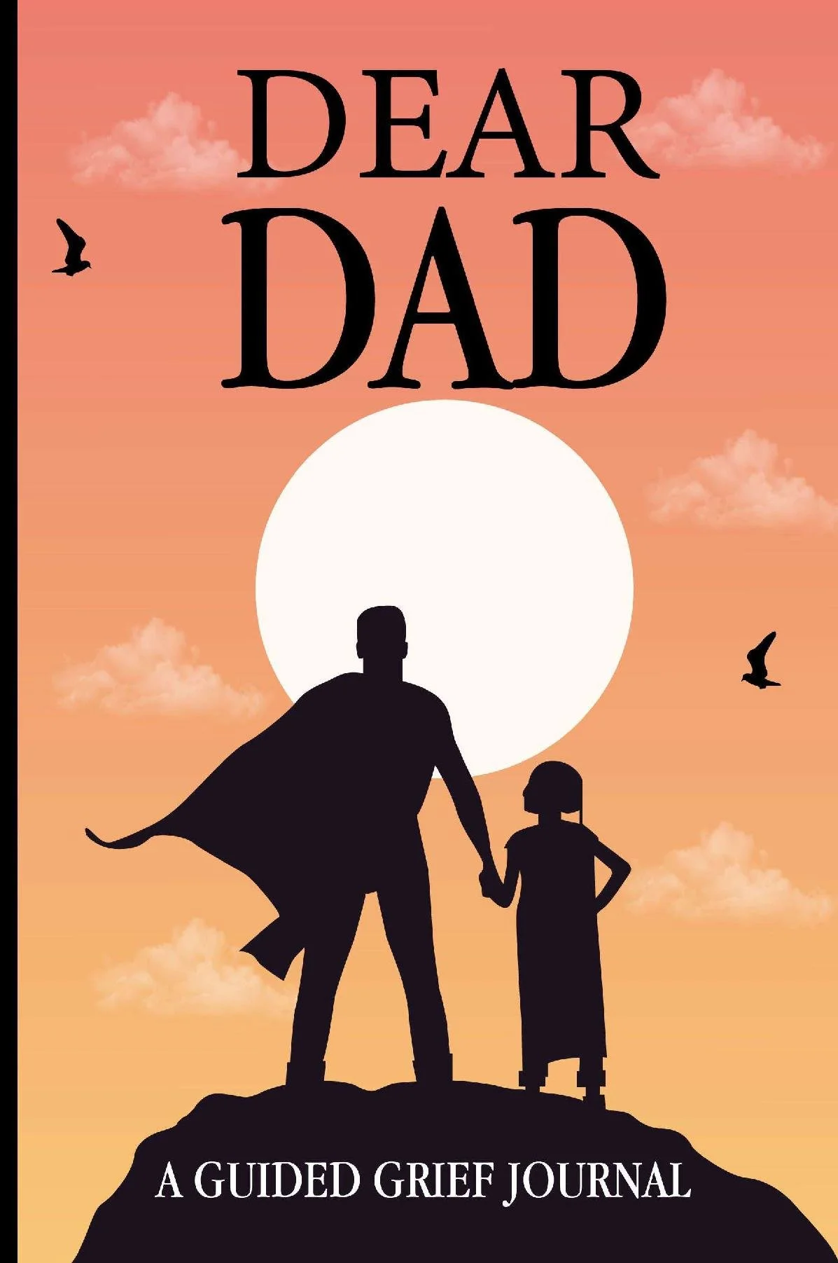 Dear Dad – A Guided Grief Journal