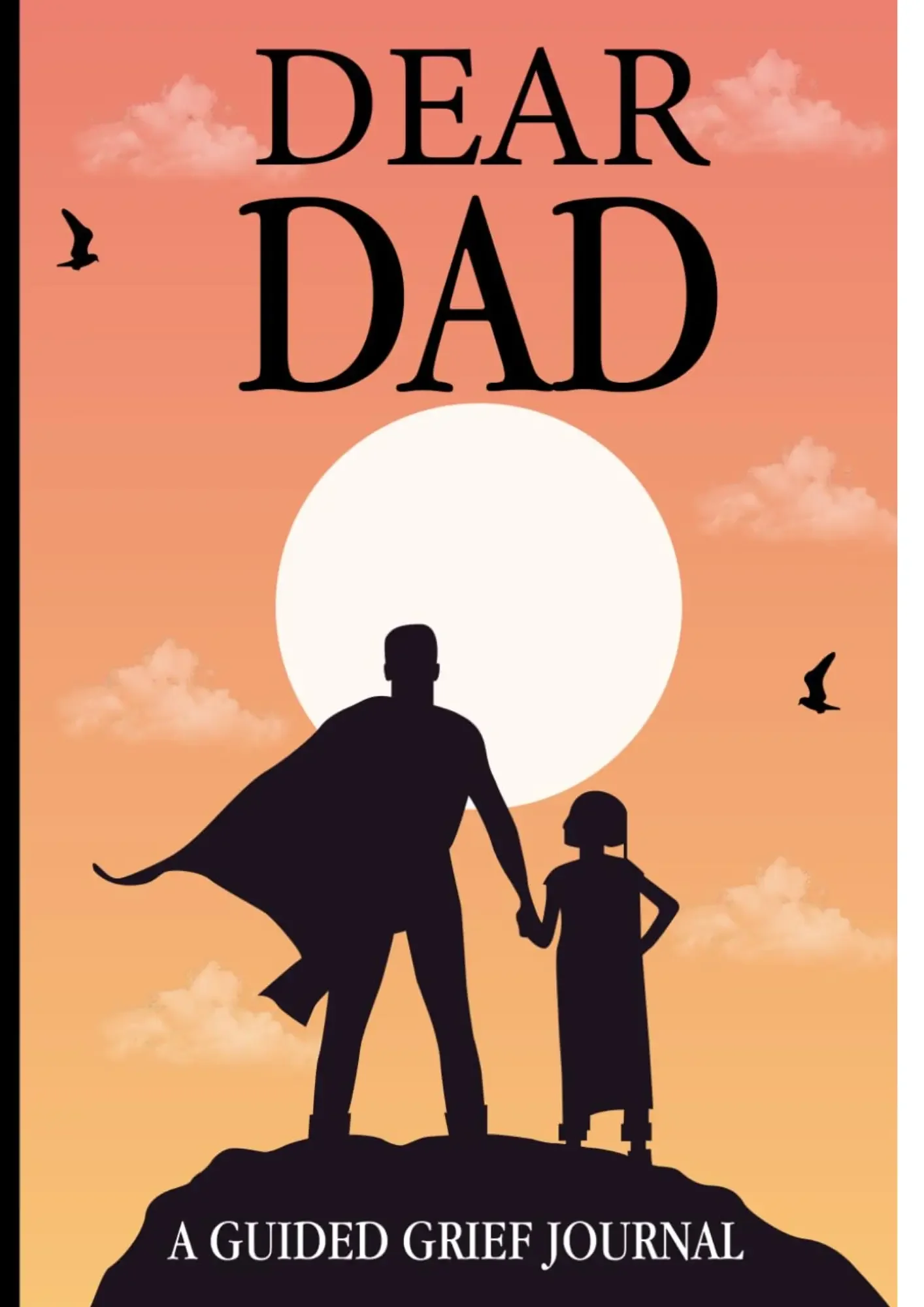 Dear Dad – A Guided Grief Journal