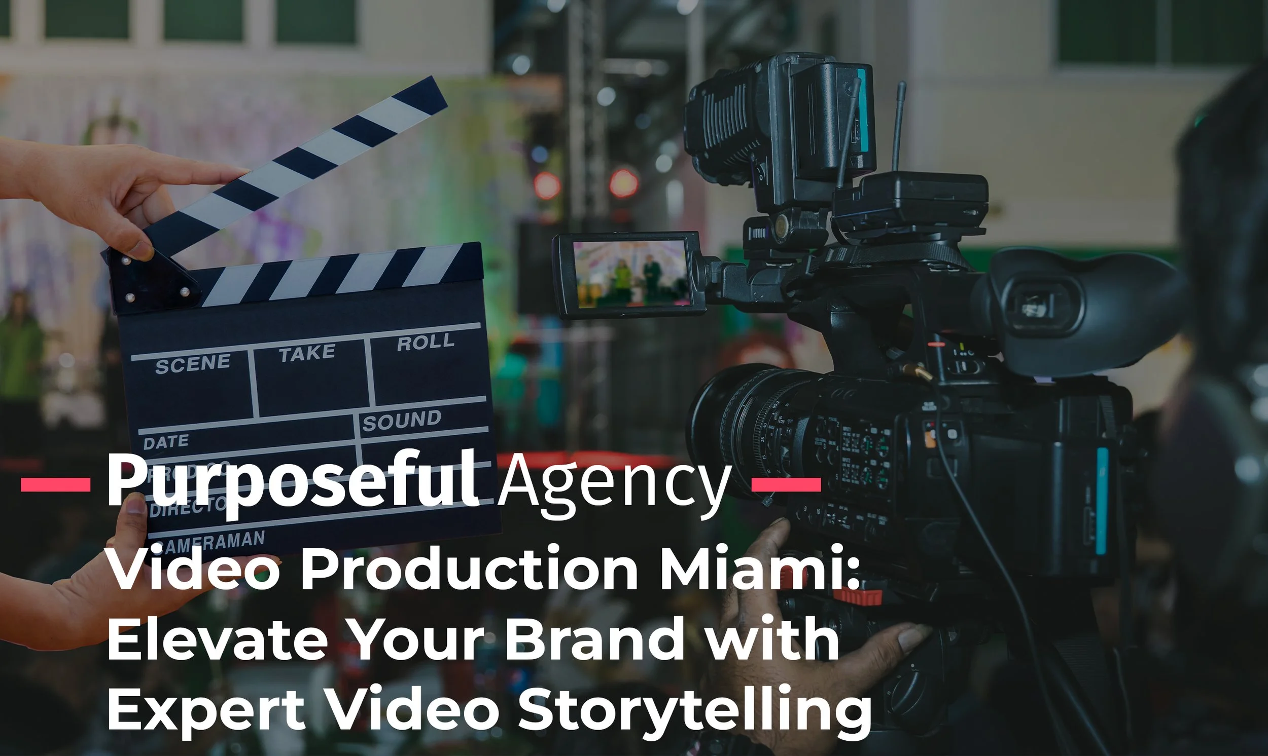 Video Production Miami: Elevate Your Brand with Expert Video Storytelling
