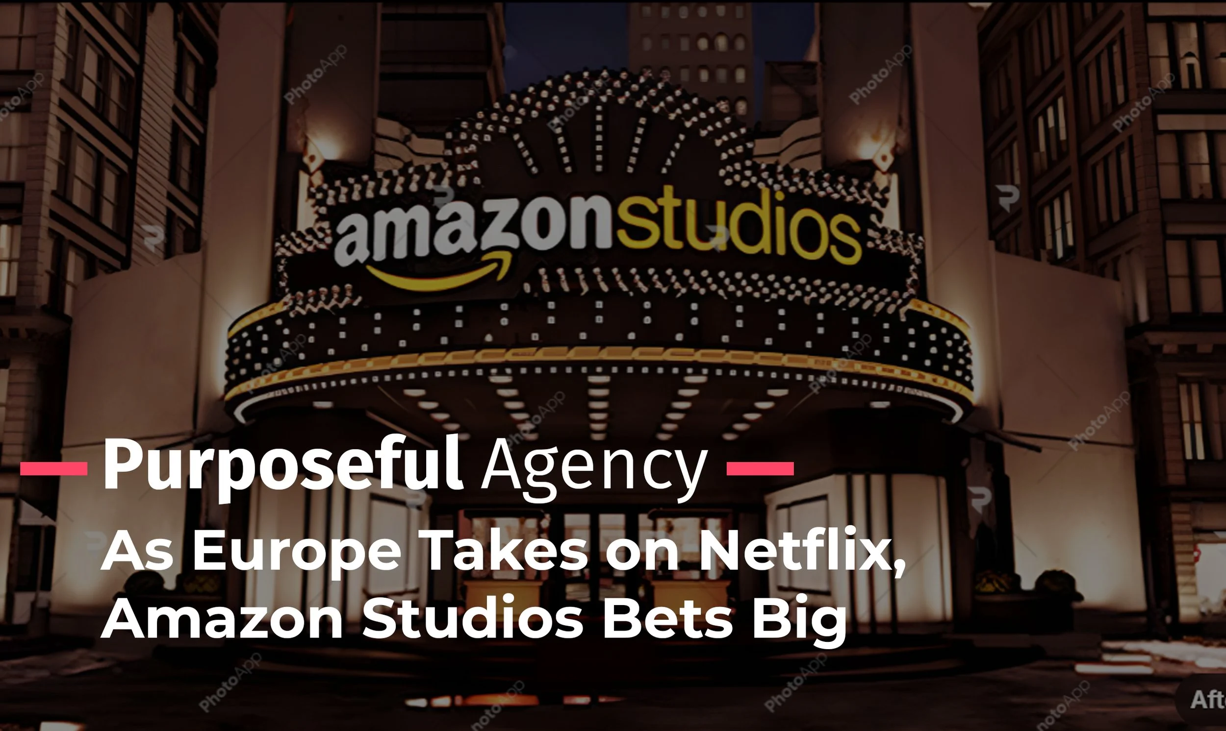 As Europe Takes on Netflix, Amazon Studios Bets Big