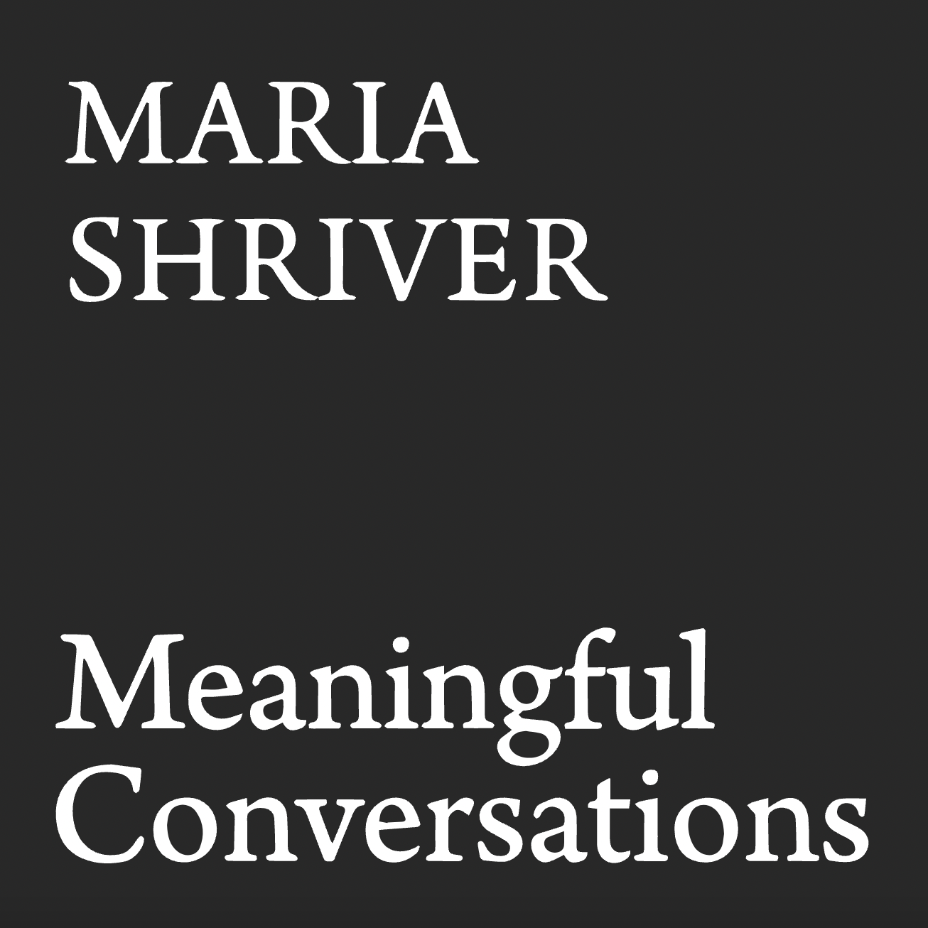Book cover for Maria Shriver's 'Meaningful Conversations' with a black background and white text.