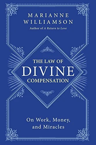 The Law of Divine Compensation: On Work, Money, and Miracles