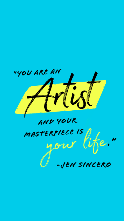 A motivational quote on a bright blue background that says, "You are an artist and your masterpiece is your life."