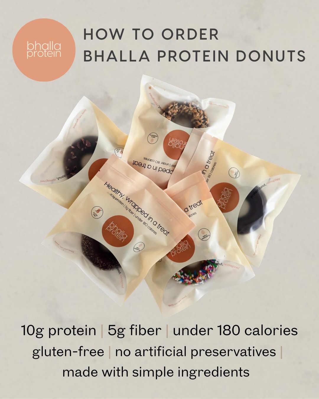 We&rsquo;ve simplified how you order Bhalla Protein Donuts.

Each donut is individually sealed and stored frozen to maintain freshness, flavour, and texture. Just thaw and enjoy - no reheating required.

✔ 10g protein ✔ 5g fiber ✔ under 180 calories 