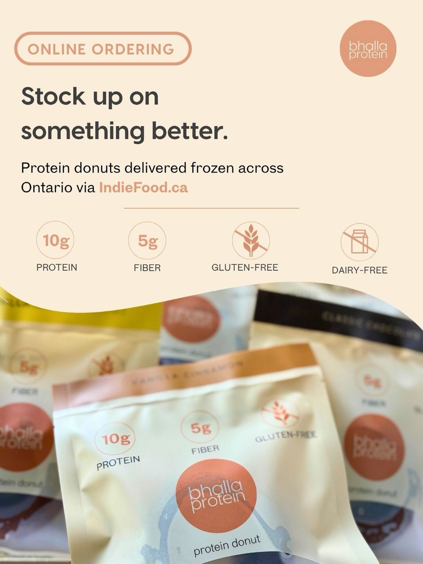 Smarter snacking, delivered. 🍩📦🚐

Stock up and keep Bhalla Protein on hand for busy days, grab-and-go moments, and everything in between.

Available through IndieFood.ca.