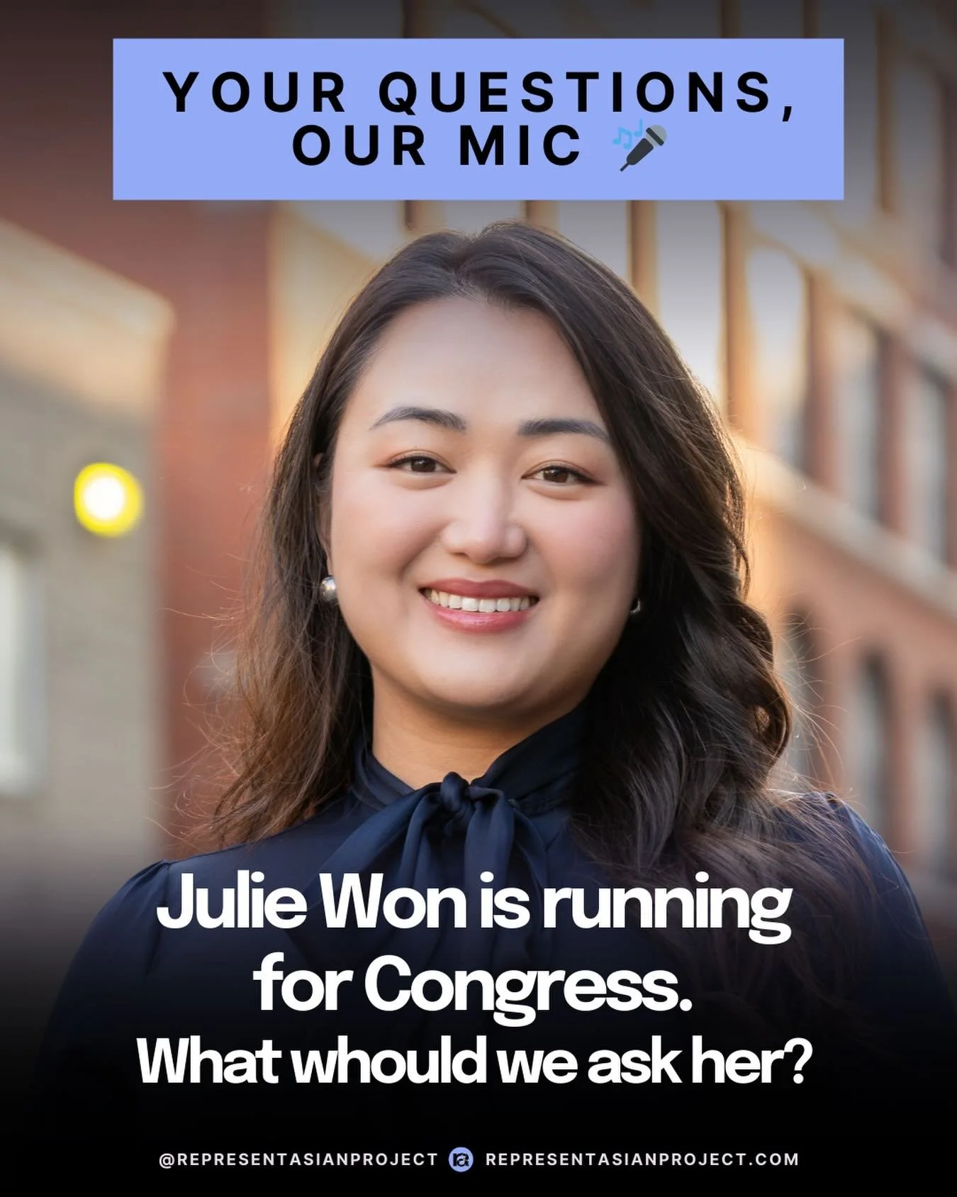 Your questions, our mic 🎤 

Next week, @representasianproject is sitting down with NYC Council Member Julie Won (@juliej_won), who is running for Congress &mdash; and we want this conversation to be powered by you.

What do you want to ask her?

Wha