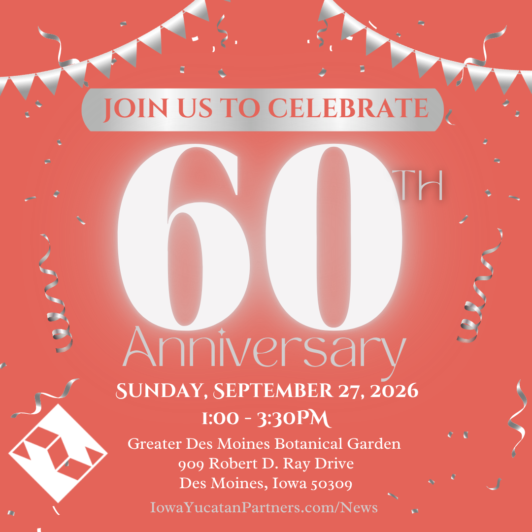 Celebrate 60 Years of Friendship with Iowa Yucatán Partners