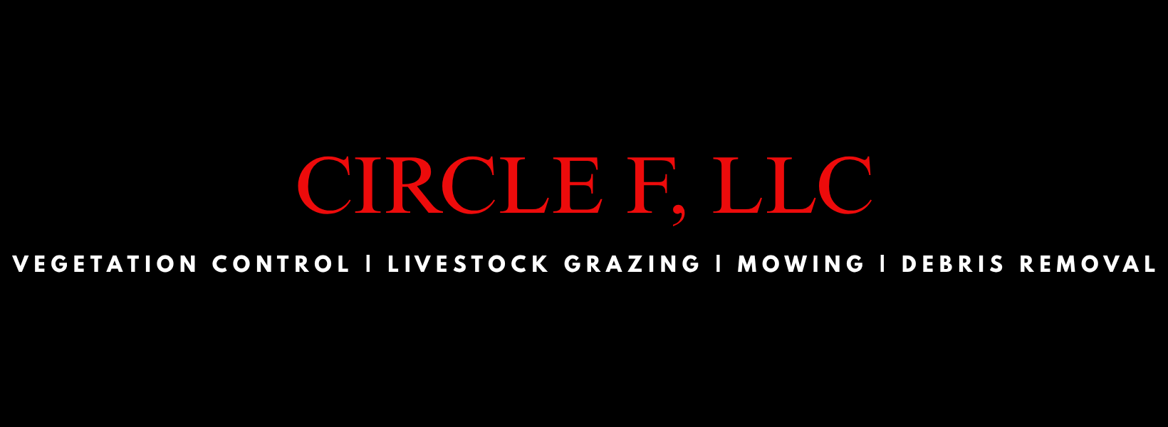 Logo for Circle F LLC featuring the company name in red and black text, with services listed as vegetation control, livestock grazing, mowing, and debris removal.