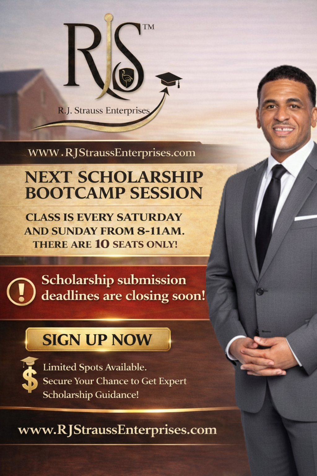 An advertisement for R.J. Strauss Enterprises promoting the next scholarship bootcamp session. The class is every Saturday and Sunday from 8-11 AM with only 10 seats available. The deadline for scholarship submissions is soon. A man in a gray suit is smiling on the right side of the poster.