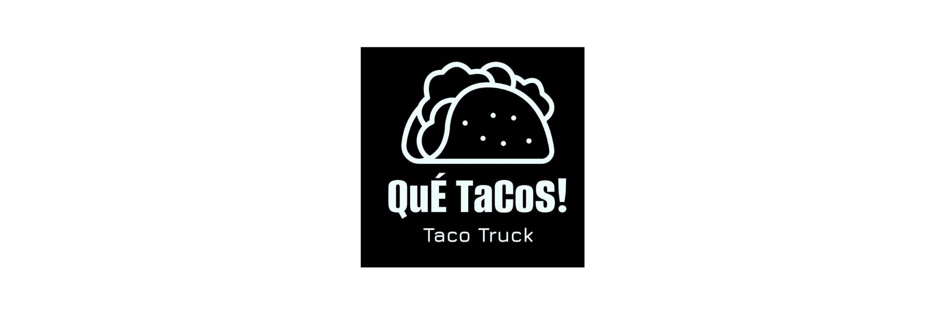 Que Tacos Truck