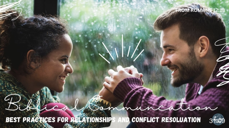 BIBLICAL COMMUNICATION | Best Practices for Relationships and Conflict Resolution
