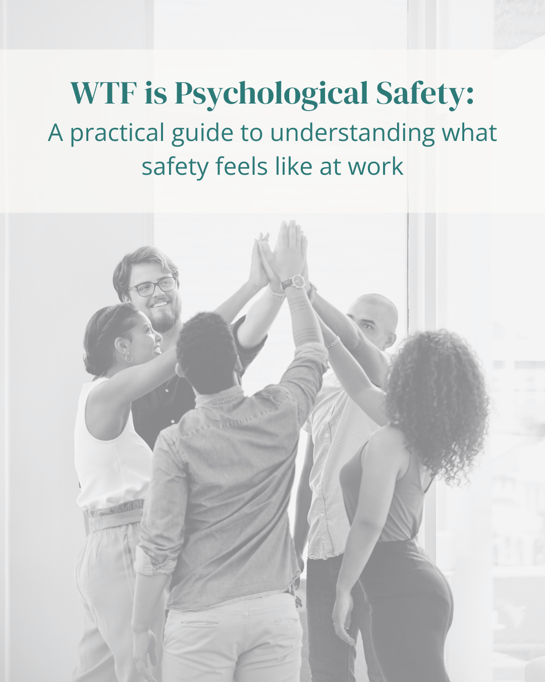 WTF Is Psychological Safety