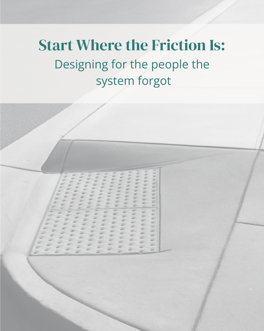 Start Where the Friction Is