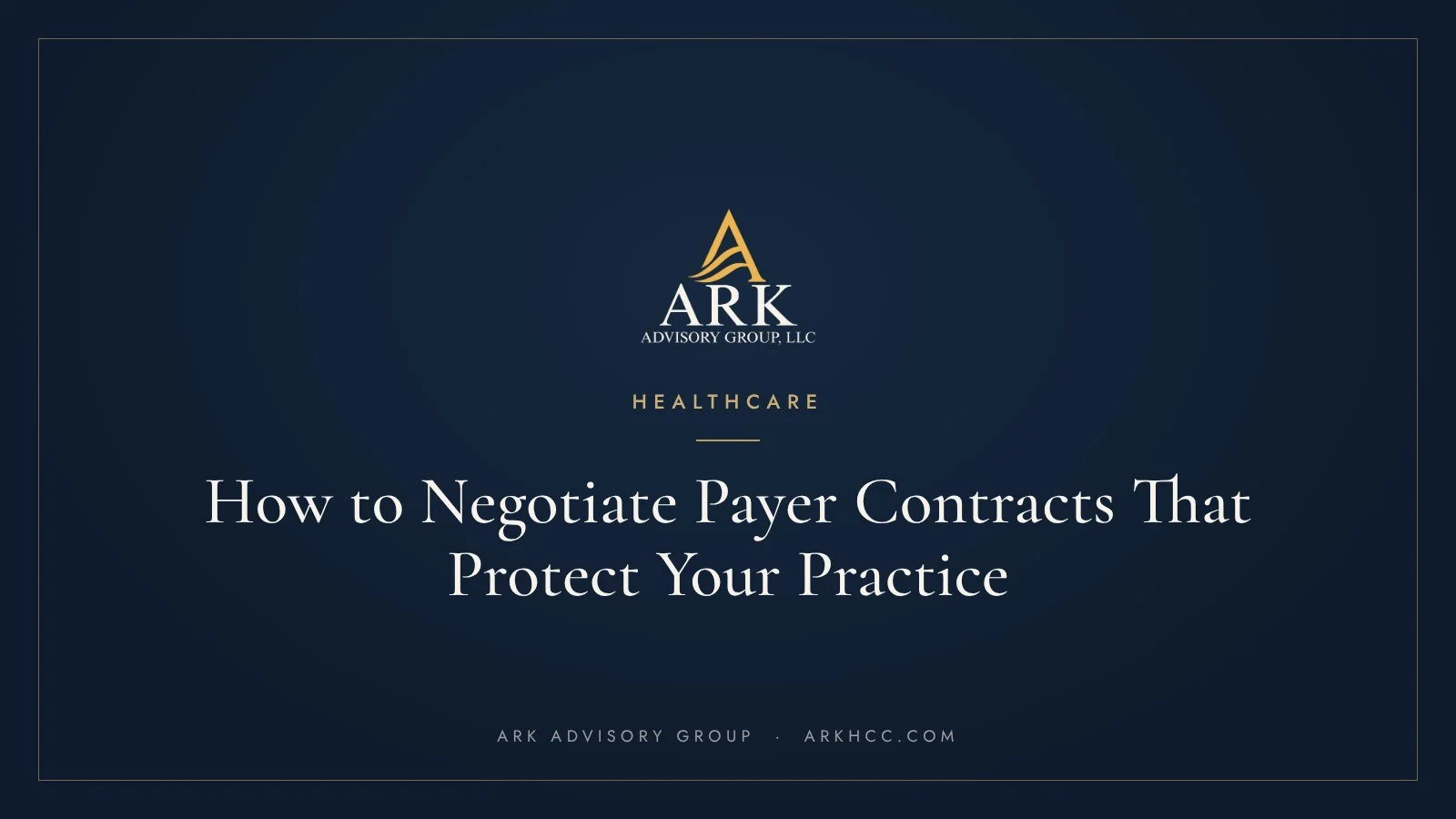 How to Negotiate Payer Contracts That Actually Protect Your Practice