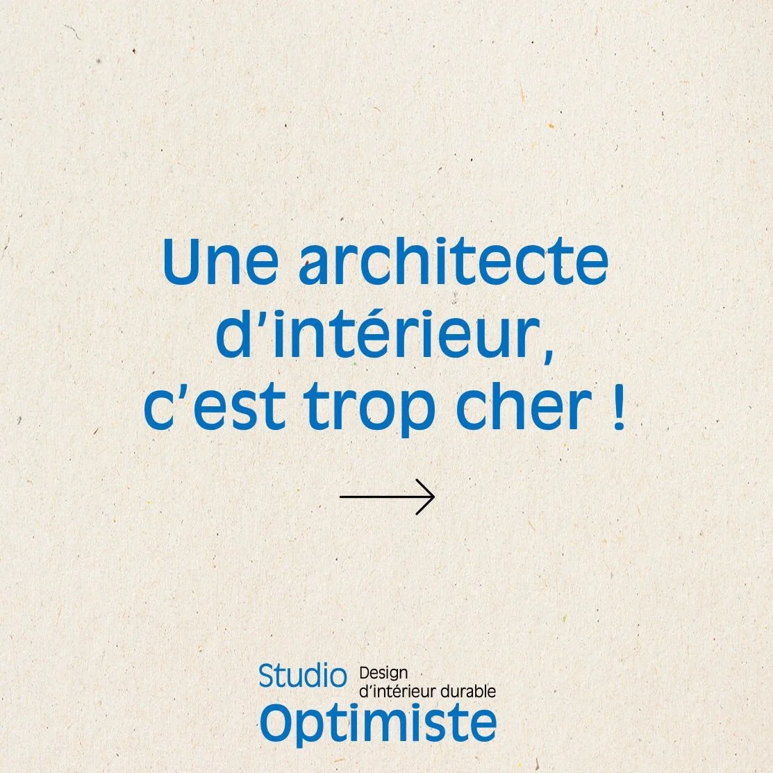 Vous pensiez qu&rsquo;une architecte d&rsquo;int&eacute;rieur c&rsquo;&eacute;tait trop cher? 
Chaque projet est diff&eacute;rent, mon expertise vous apporte un oeil ext&eacute;rieur sur la situation et peut au contraire vous &eacute;viter de grosses