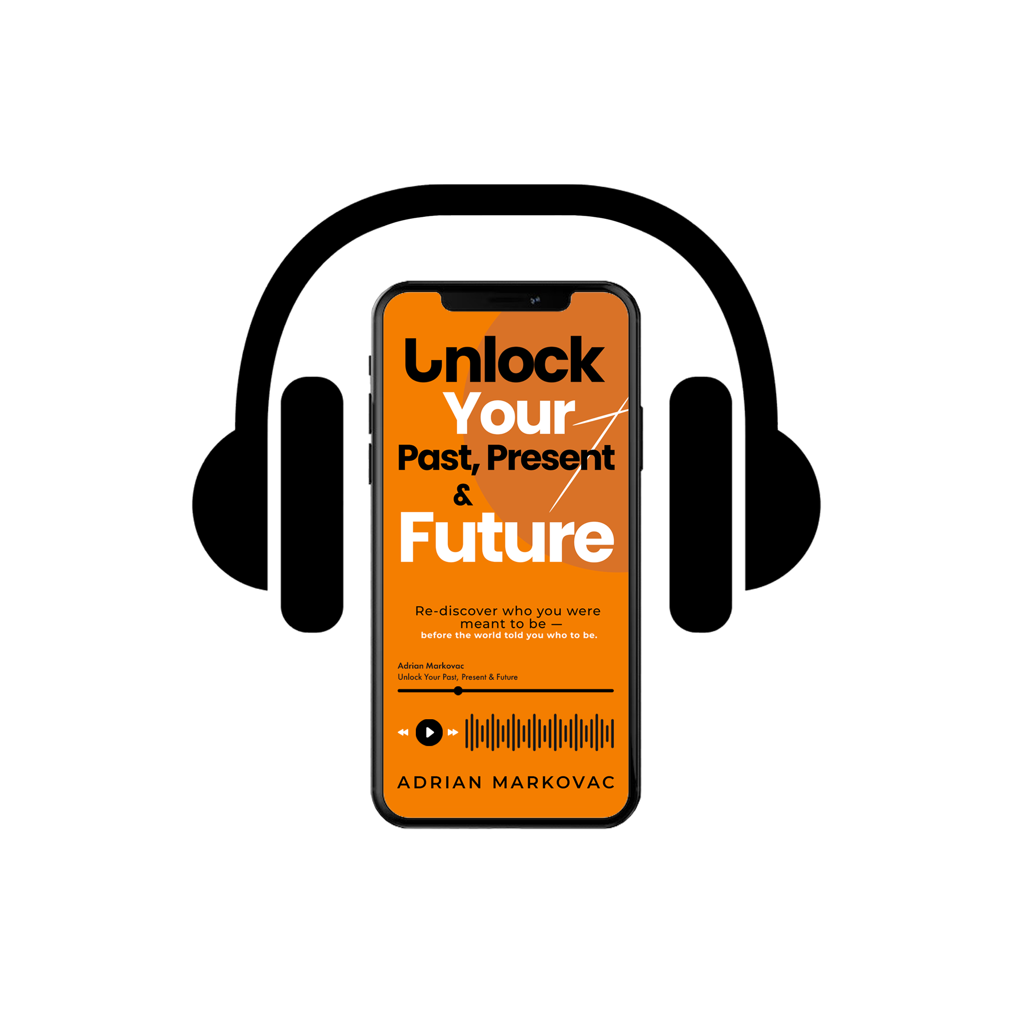 Unlock Your Past, Present and Future - The Audiobook