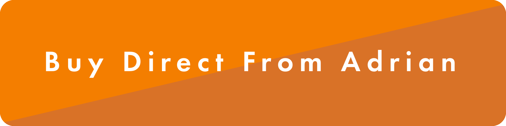 Buy Direct from Adrian