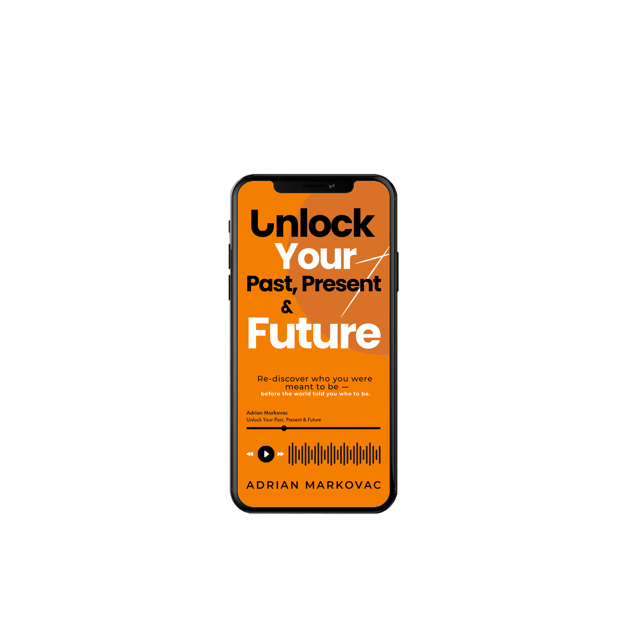 Unlock Your Past, Present and Future - The Audiobook