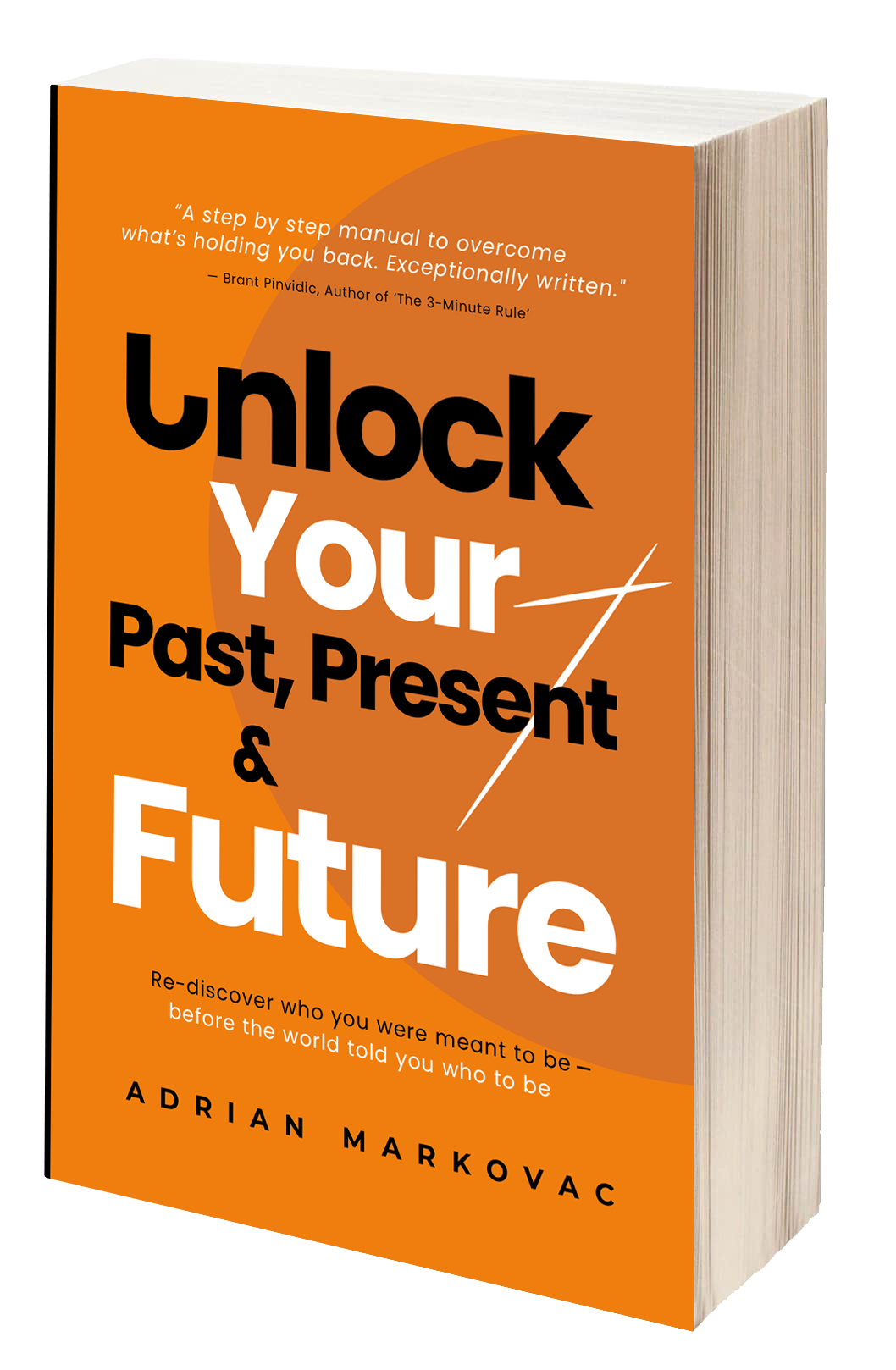 Unlock Your Past, Present & Future paperback