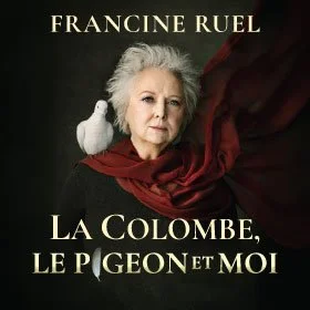 Affiche de Francine Ruel pour son spectacle La Colombe, le Pigeon et moi