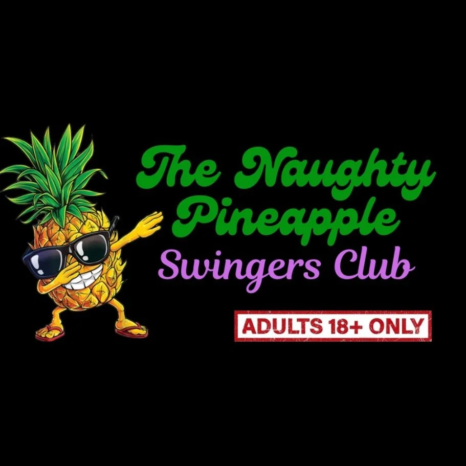 A cartoon pineapple wearing sunglasses, flip-flops, and a mischievous grin, with text that reads: "The Naughty Pineapple Swingers Club," and a warning label: "Adults 18+ Only."