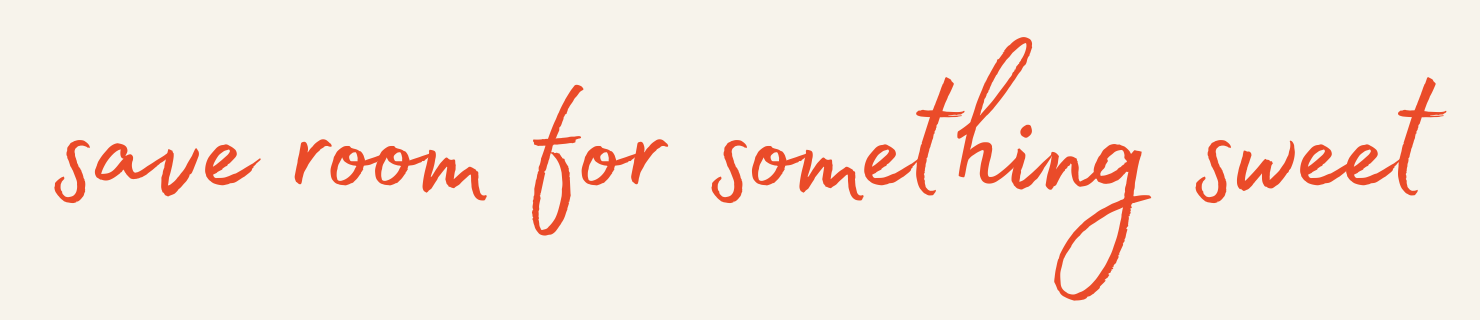 Text on a beige background that says "save room for something sweet" in orange cursive font.