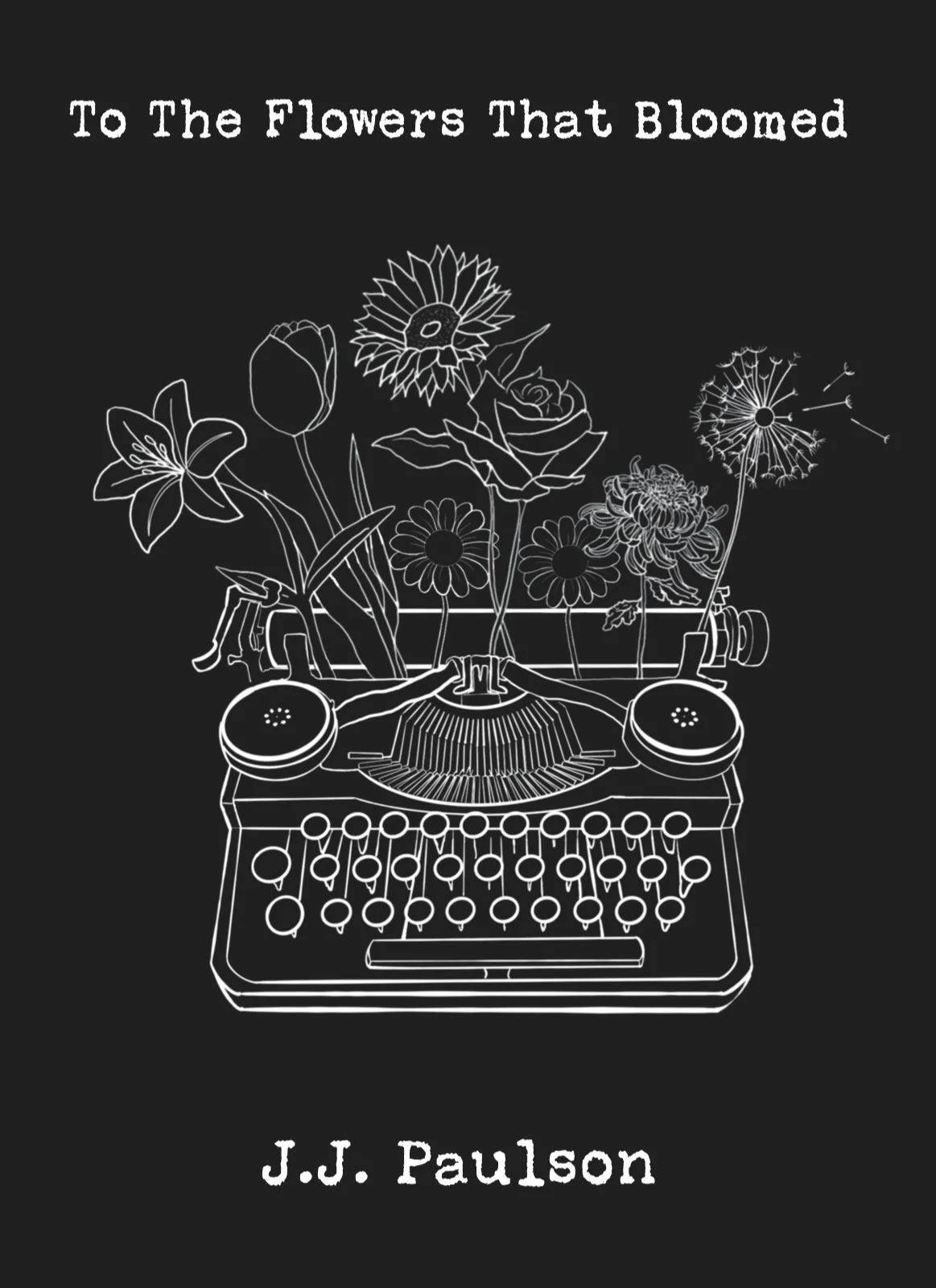 To The Flowers That Bloomed