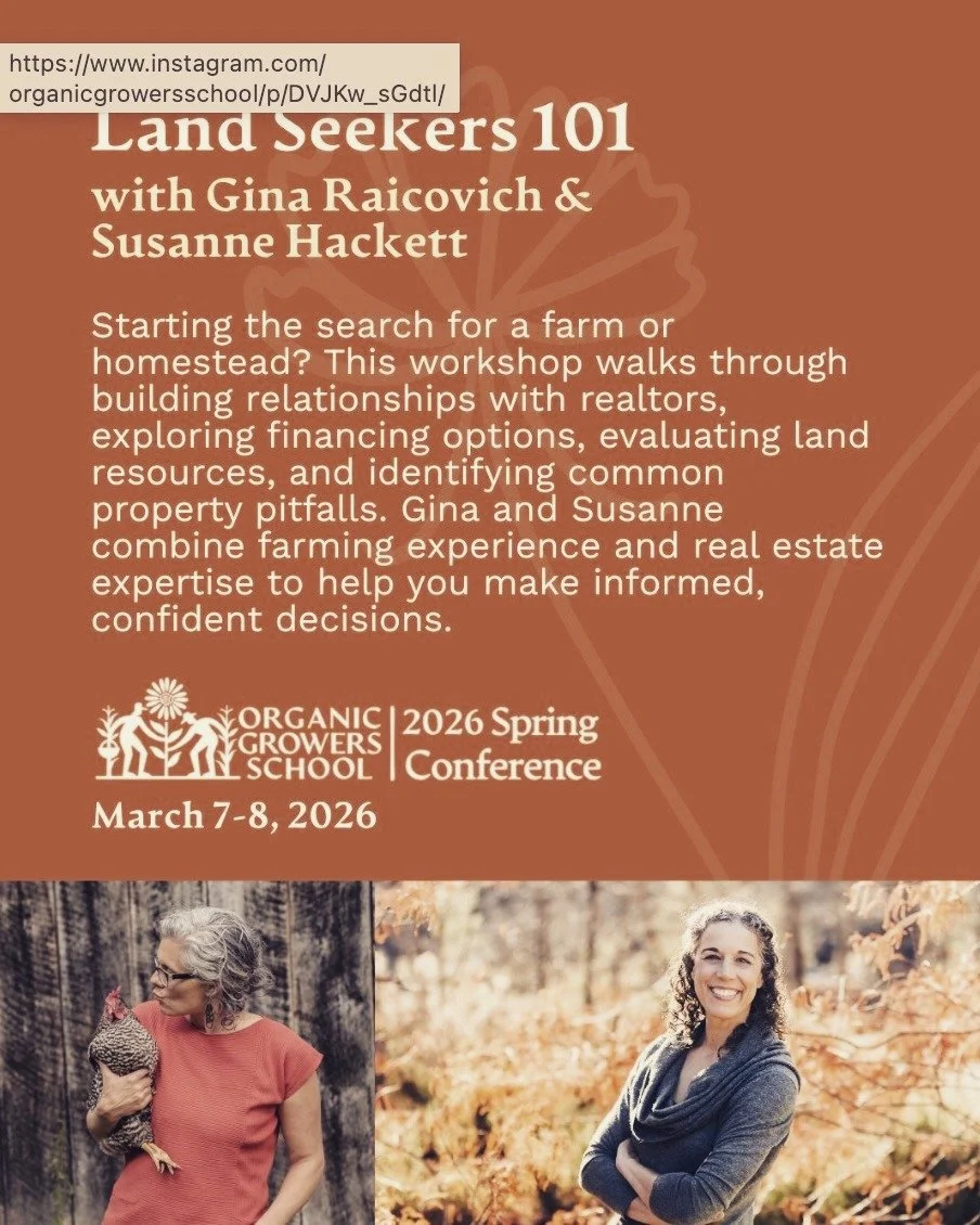 Where are my farm dreamers and land seekers?! Join Susanne and I at the Organic Growers School Conference this weekend to discuss the path to land ownership.