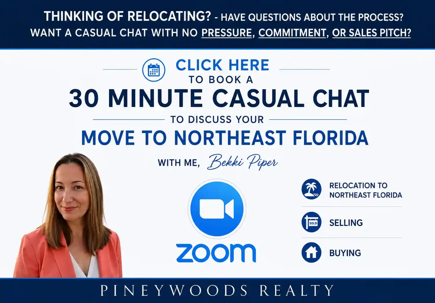 A promotional graphic advertising a 30-minute casual chat via Zoom about relocating to Northeast Florida with Bekki Piper from Pineywoods Realty. The image features a headshot of Bekki Piper and icons representing relocation, selling, and buying.