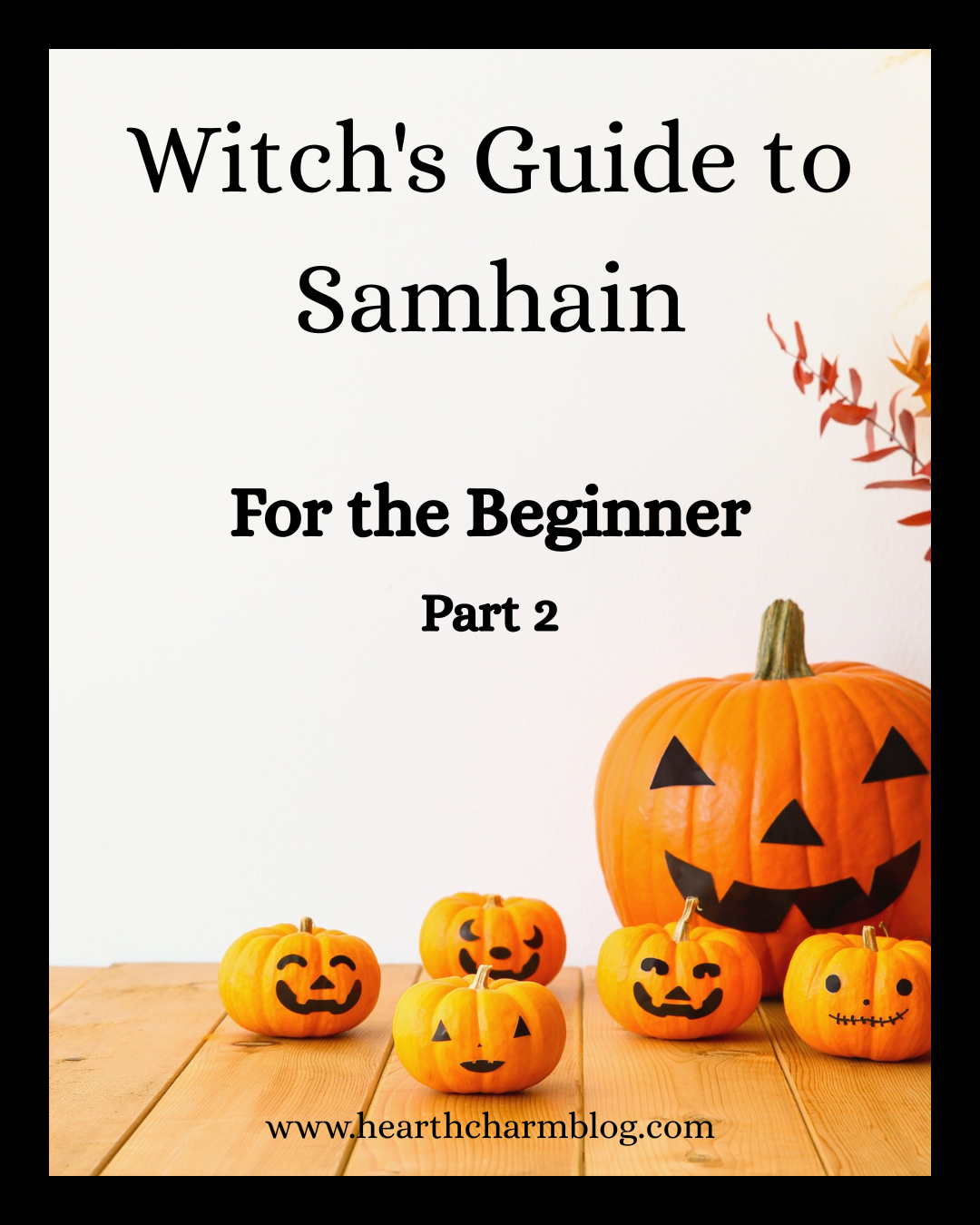 Witch’s Guide to Samhain Part 2