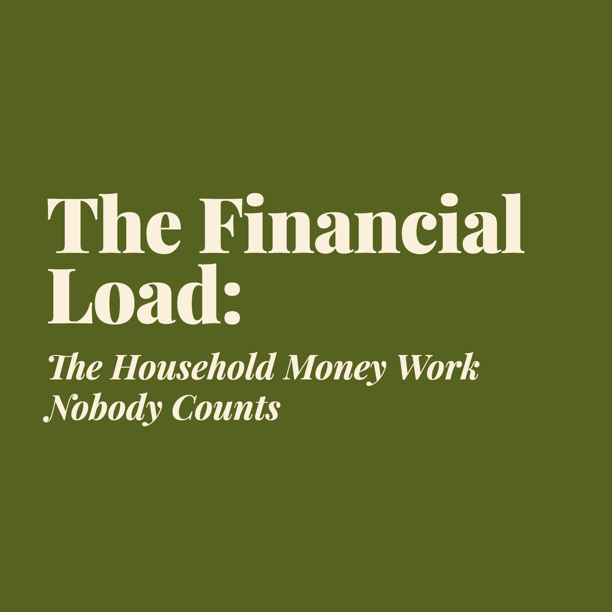 The Financial Load: The Household Money Work Nobody Counts