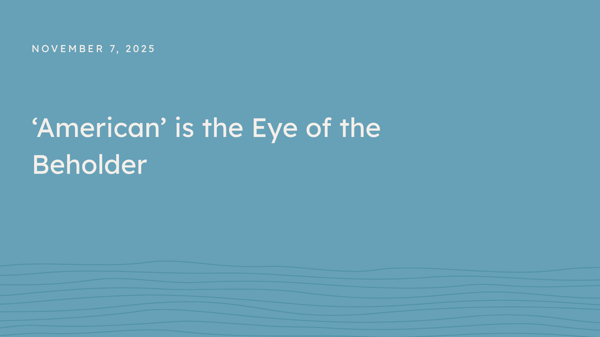 ‘American’ is the Eye of the Beholder