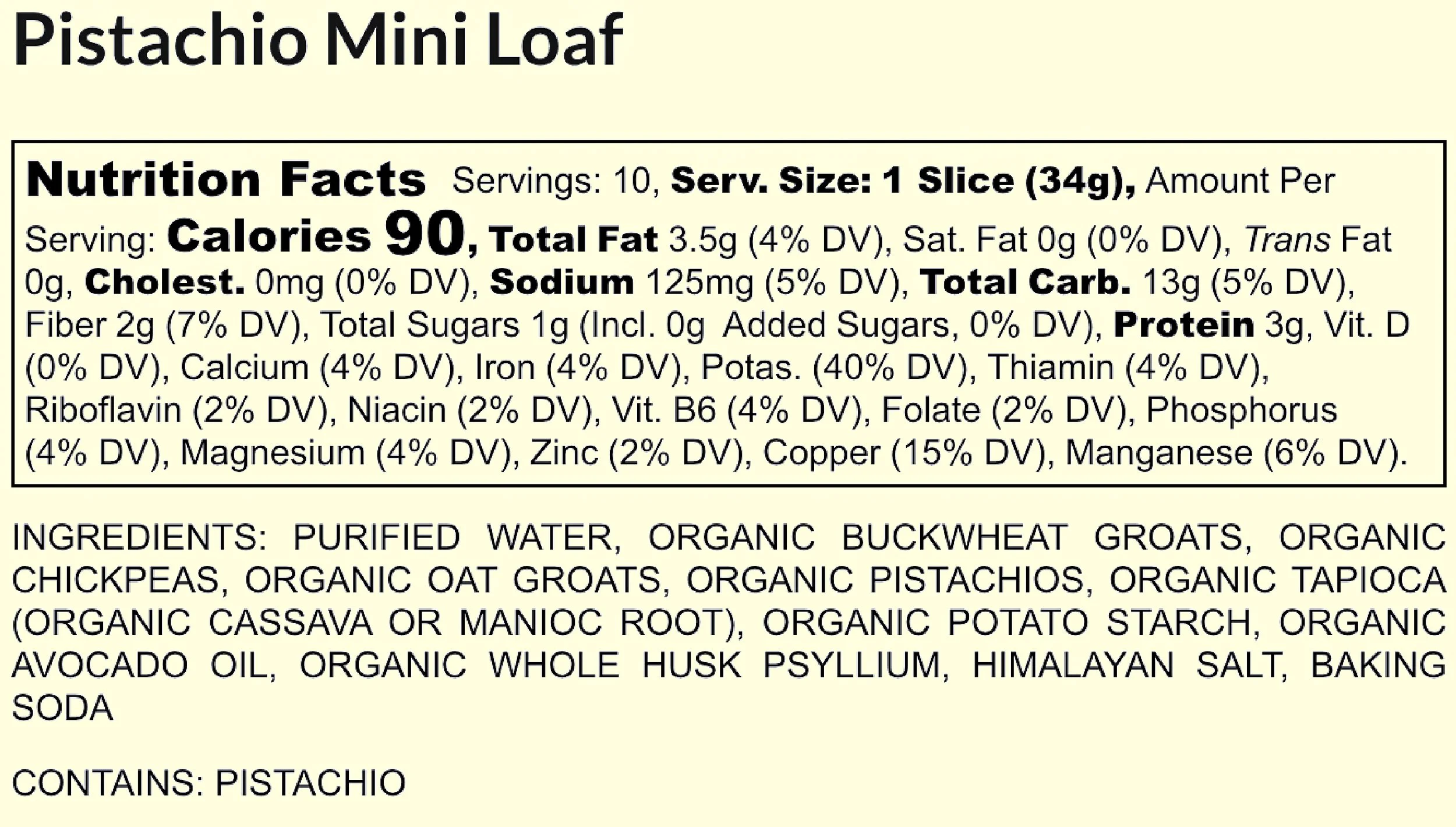 Close-up of a food label for Pistachio Mini Loaf, showing nutrition facts and ingredients, including pistachios, oats, chickpeas, and other organic ingredients.