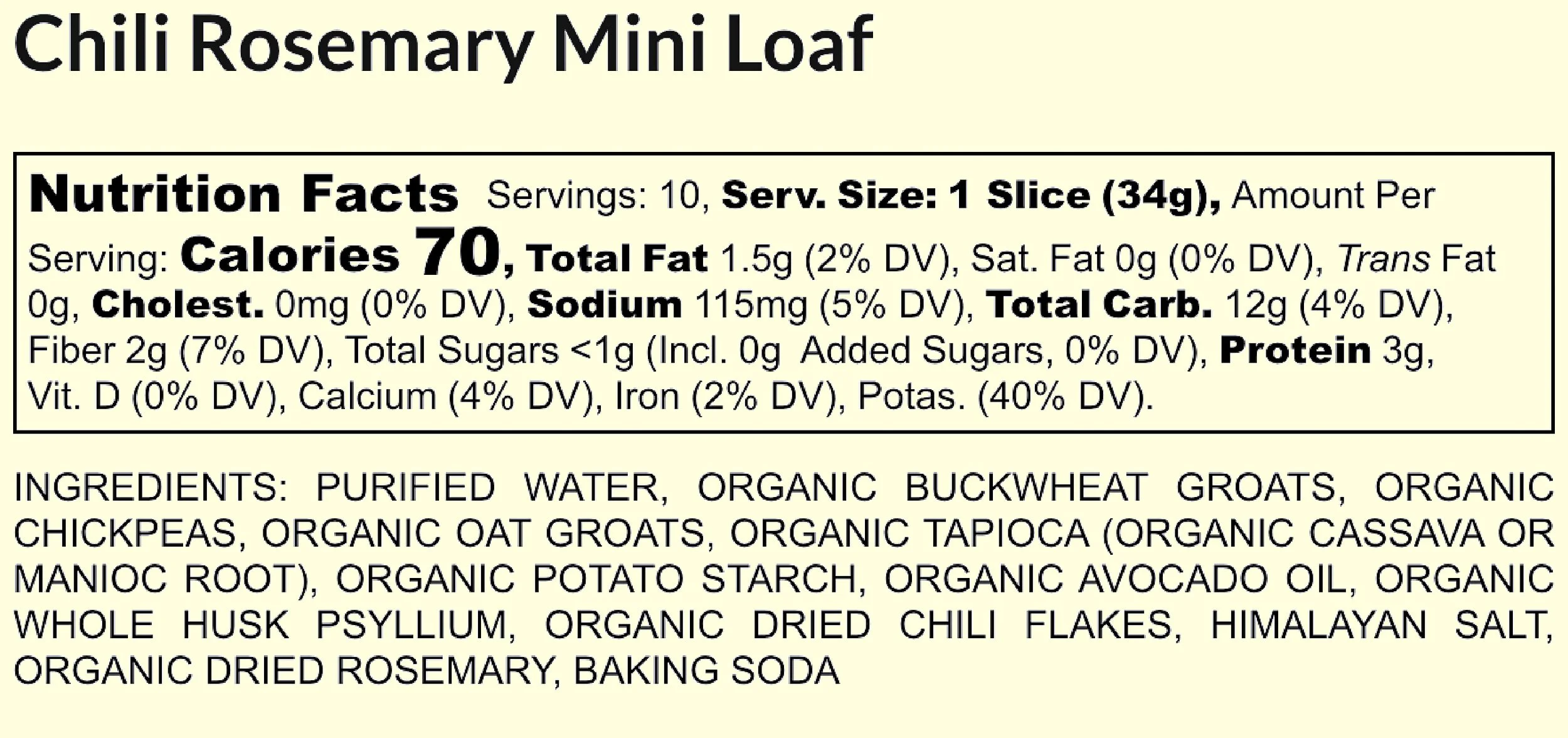 Nutritional label for Chili Rosemary Mini Loaf showing serving size, calories, total fat, saturated fat, trans fat, cholesterol, sodium, total carbs, fiber, sugars, protein, vitamins, minerals, and ingredients including organic grains, vegetables, oils, herbs, and spices.
