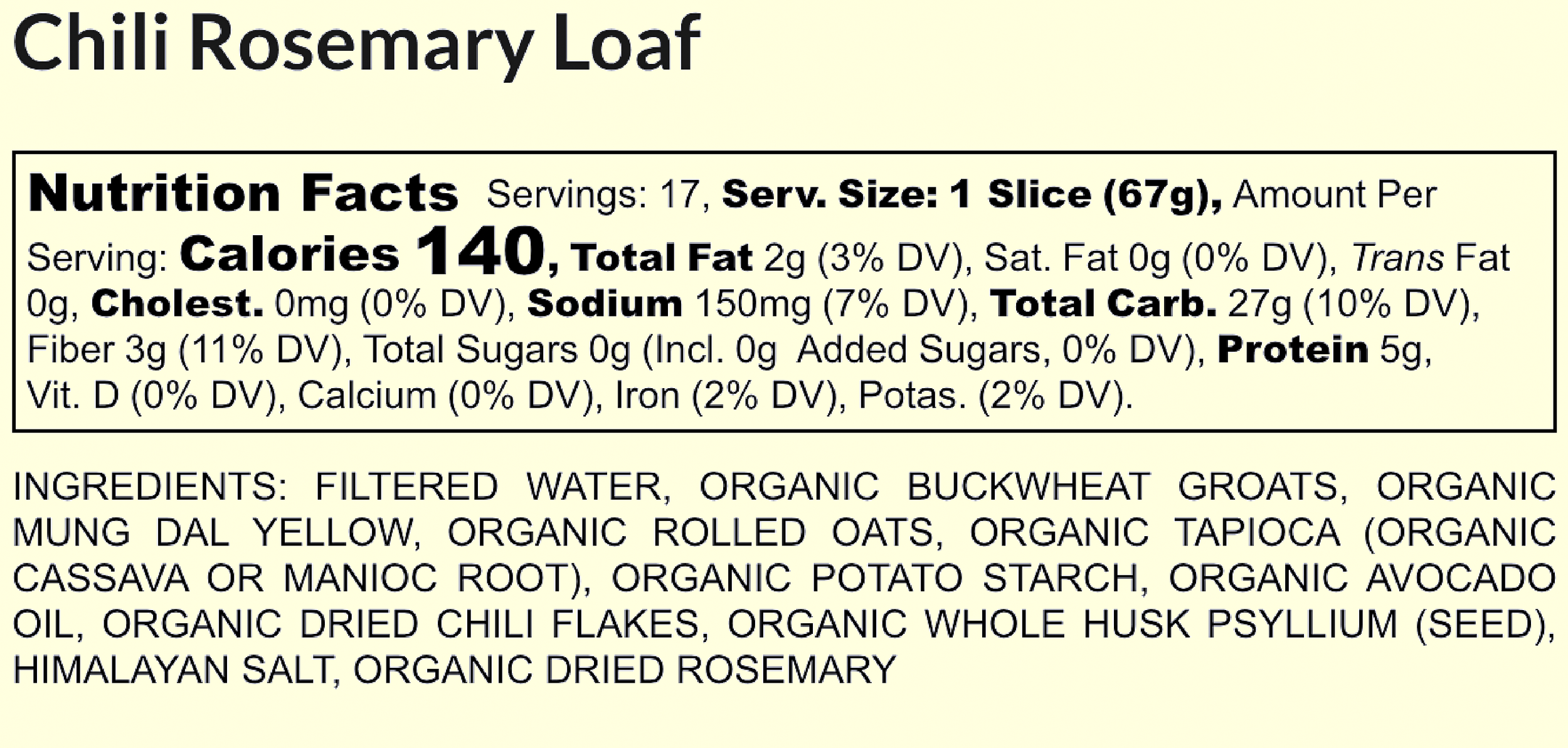 Nutrition label for Chili Rosemary Loaf showing serving size, calories, fat, sodium, carbs, fiber, sugars, protein, vitamins, minerals, and ingredients list.