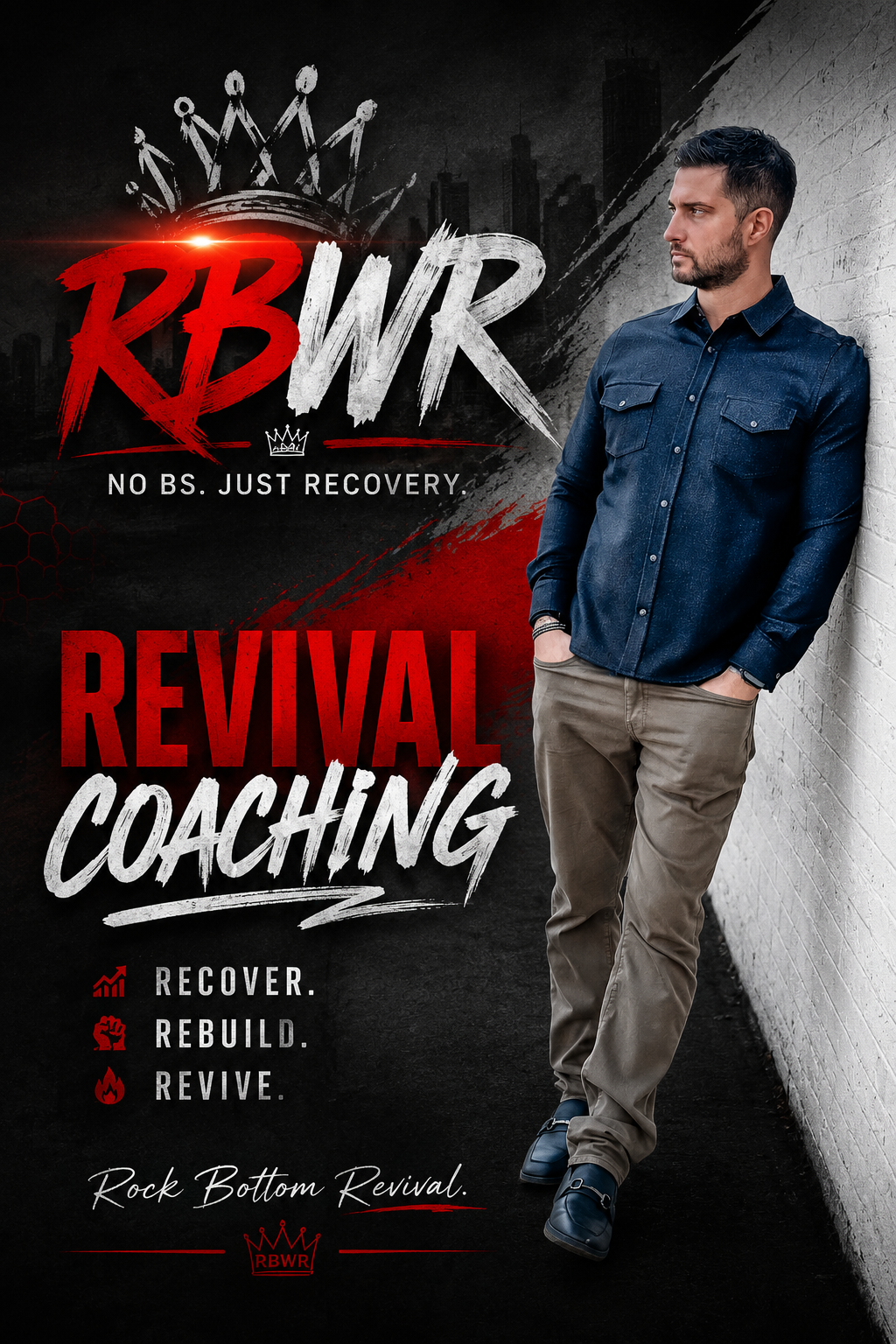 A man leaning against a white brick wall next to a promotional poster for RBWR, a coaching program focusing on recovery, rebuilding, and revival. The poster features bold red and white text, a crown symbol, and a city skyline background.