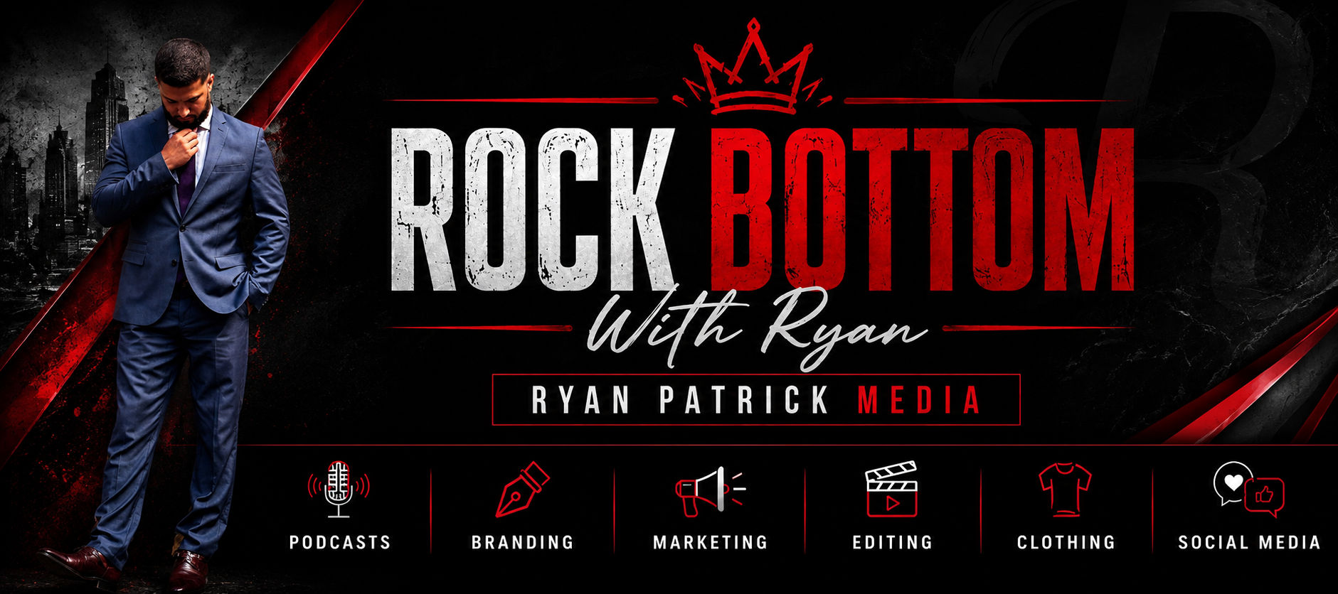 Promotional graphic for 'Rock Bottom with Ryan,' hosted by Ryan Patrick Media. It features a man in a blue suit. The background includes a cityscape and red and black design elements. The graphic highlights topics such as podcasts, branding, marketing, editing, clothing, and social media.