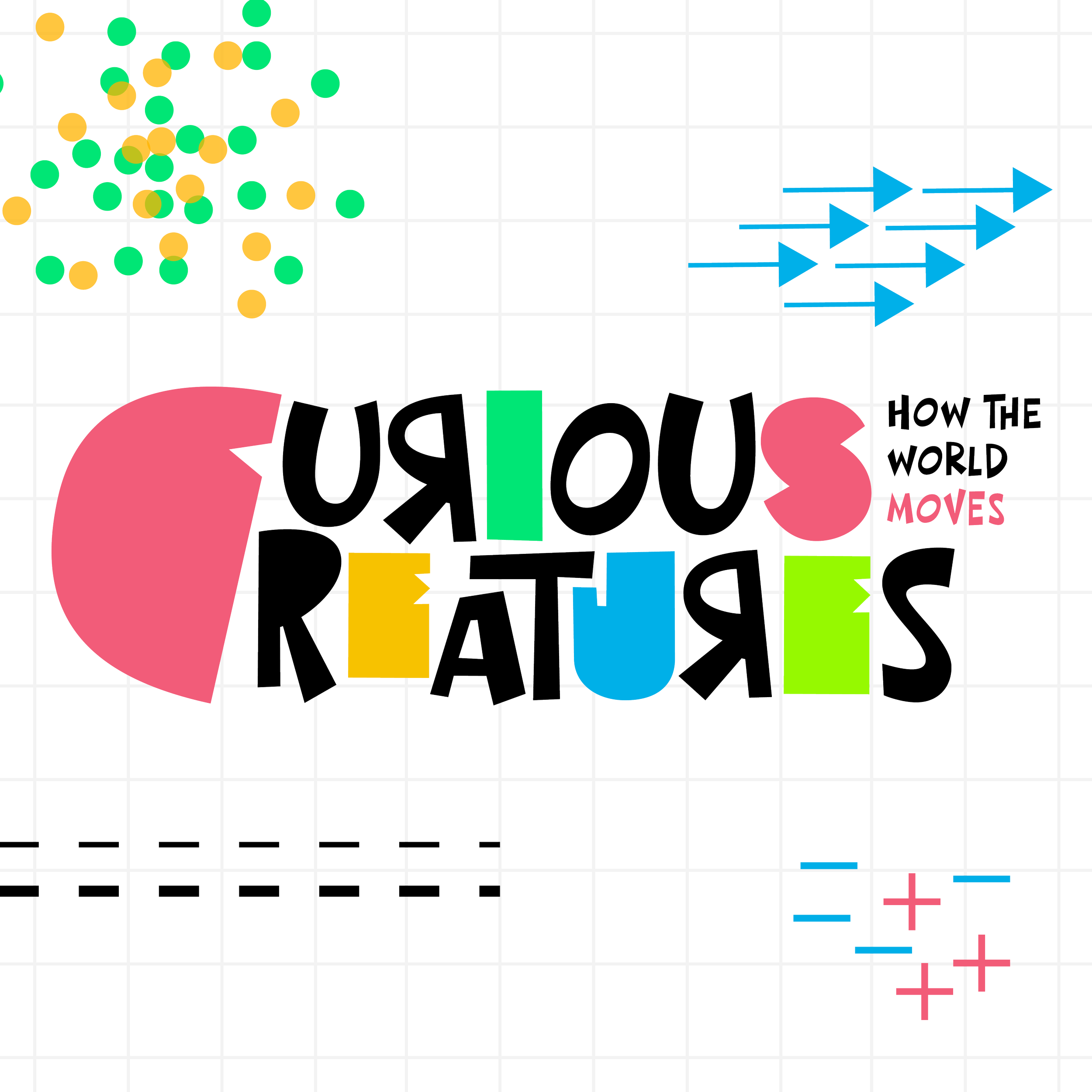 Curious Creatures: How the World Moves