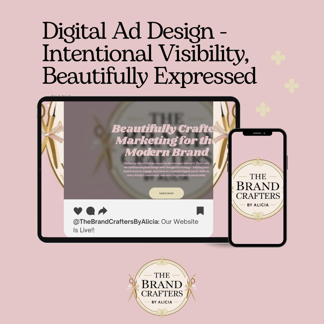 Digital Ad Design - Intentional Visibility, Beautifully Expressed