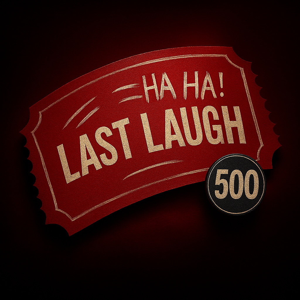 500 Last Laugh Tickets