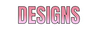 The word 'DESIGNS' in pink letters with a white outline
