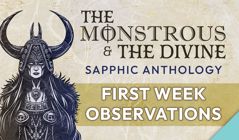 The Monstrous &amp; The Divine: First Week Observations