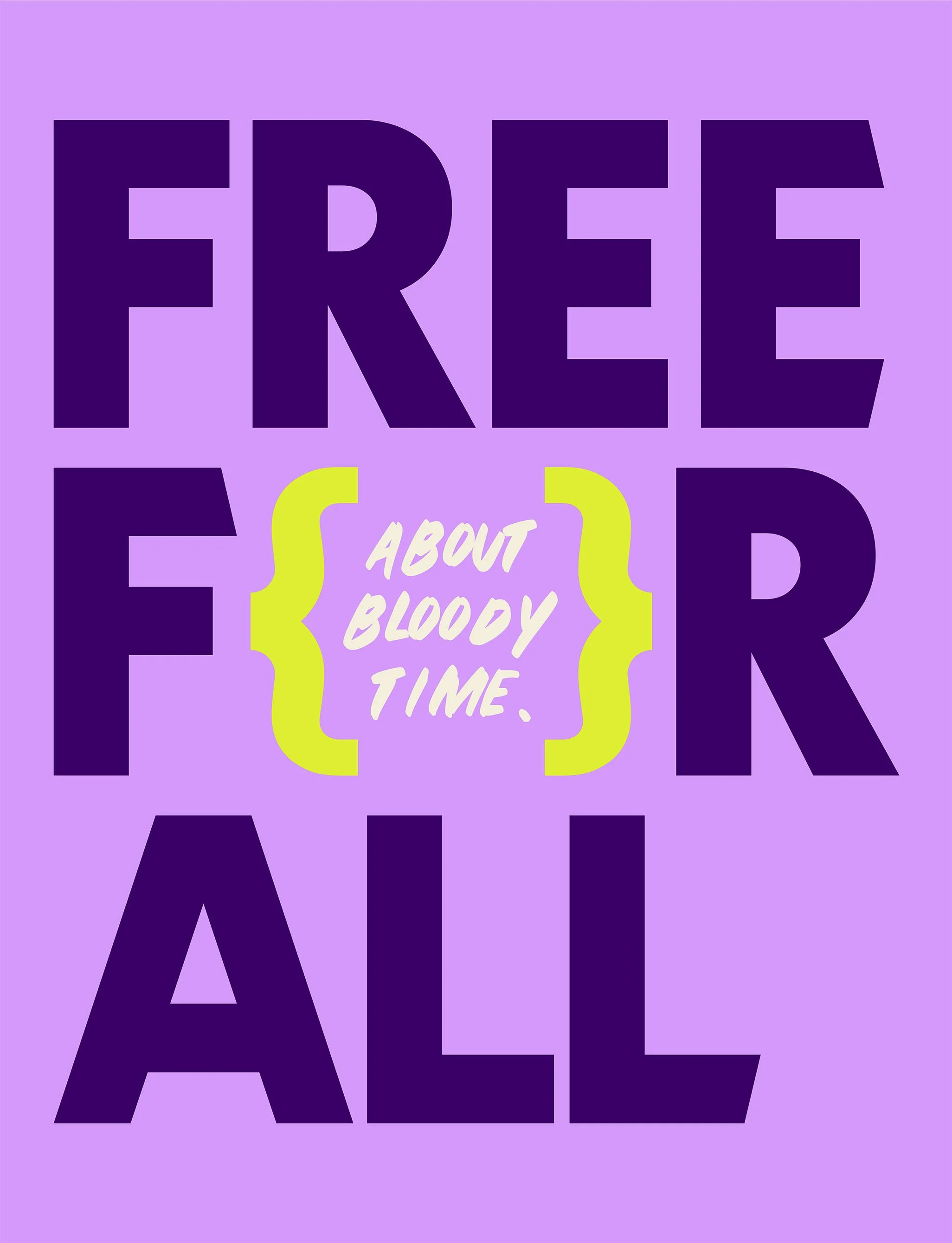 Bold purple text on a lavender background that says "FREE FOR ALL" with a yellow curly bracket around the smaller white text "ABOUT BLOODY TIME." in the middle.