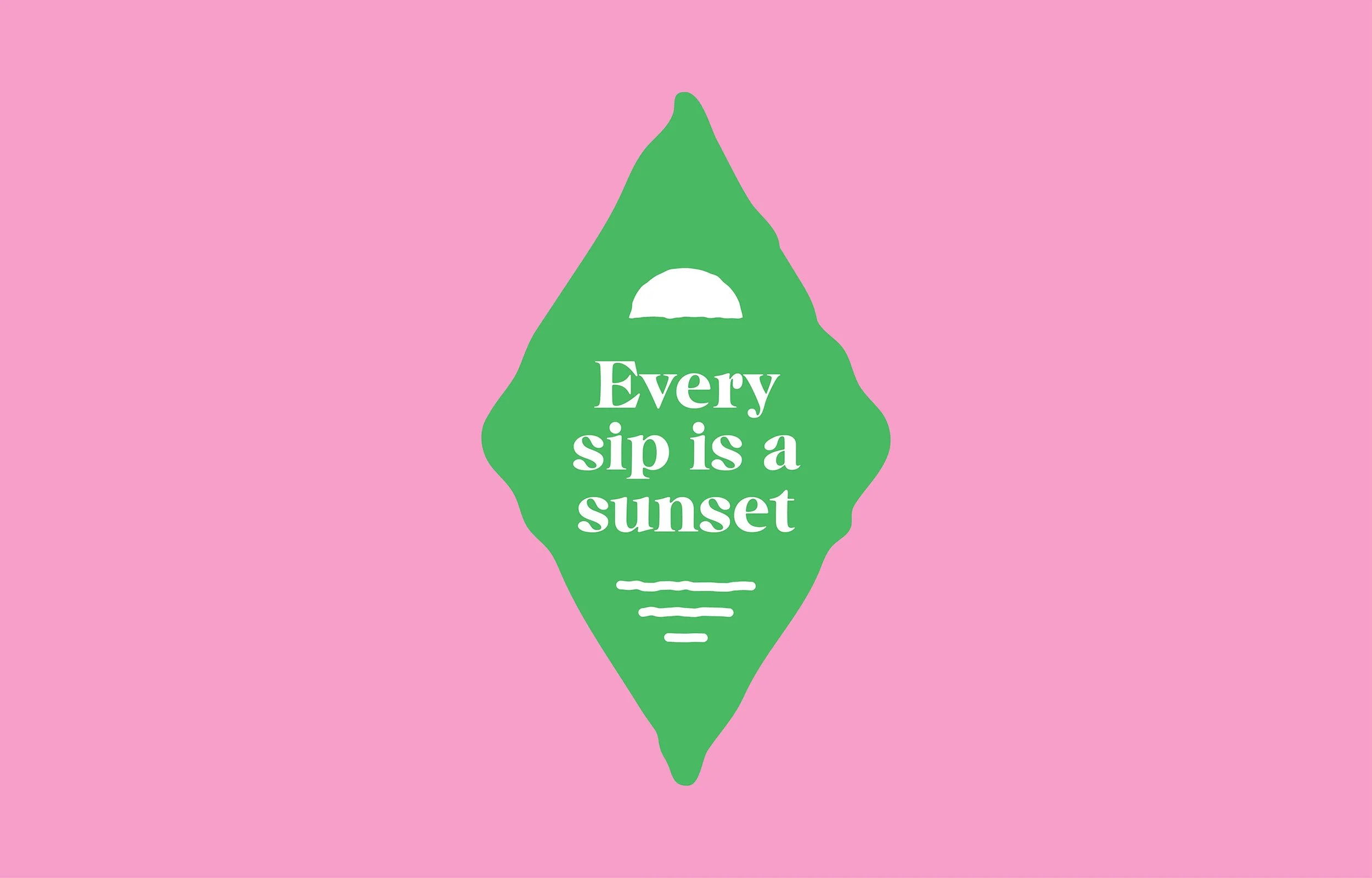 Pink background with a green diamond-shaped graphic featuring a white sunset icon and the phrase "Every sip is a sunset" in white text.