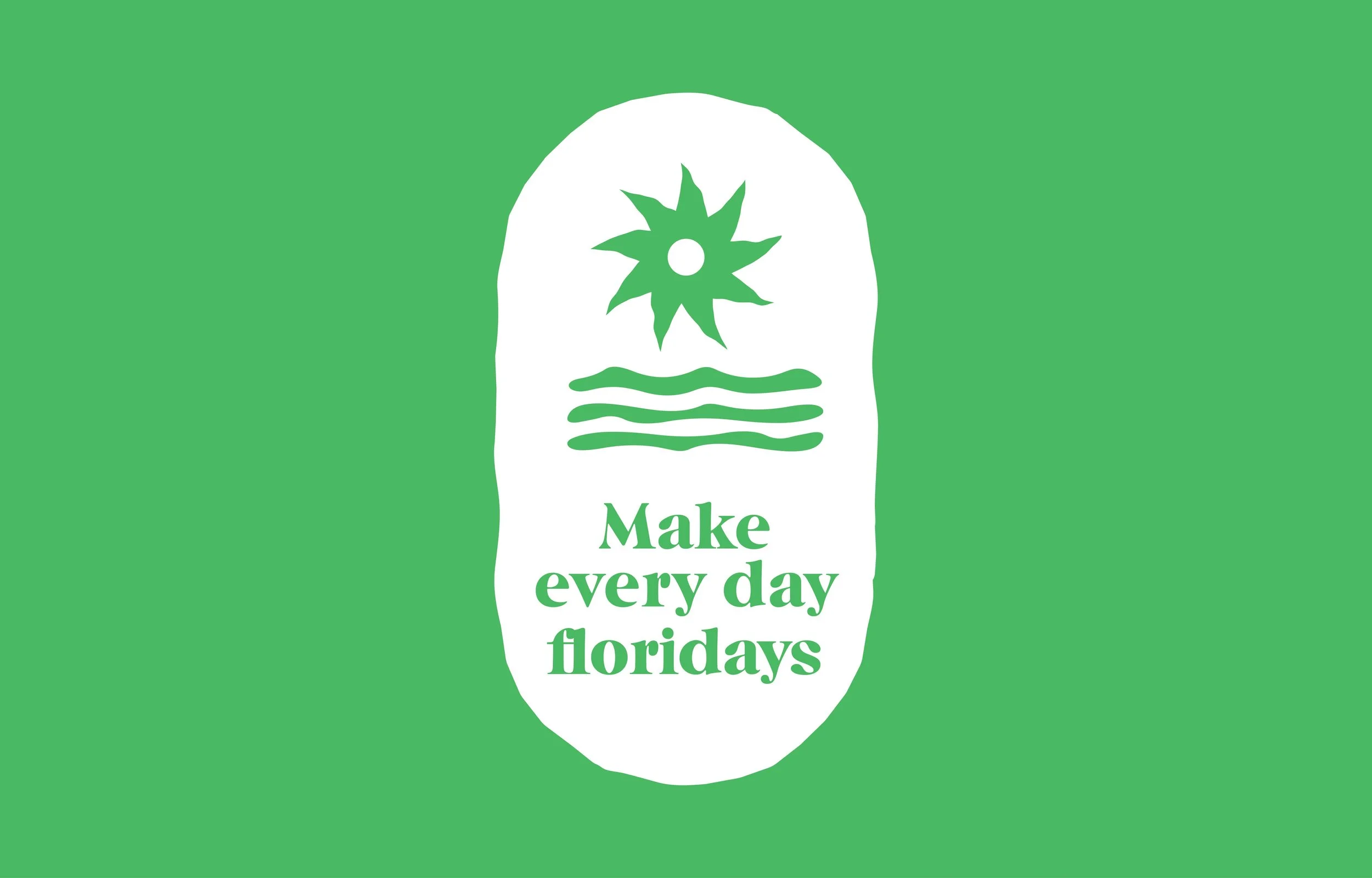 A green background with a white irregular shape in the center. Inside the shape, there is a stylized sun with eight rays, three wavy lines below it, and the phrase "Make every day flordays" written in green text.