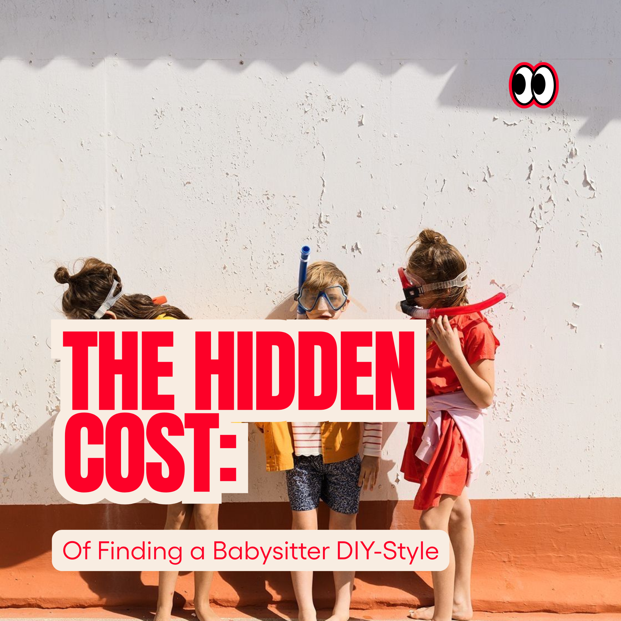 The Hidden Cost of Finding a Babysitter DIY-Style